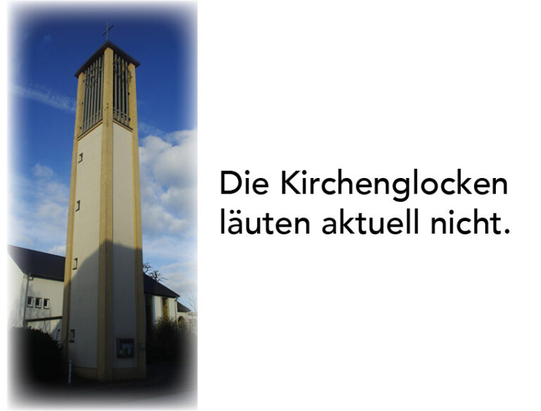 Kirchturm und Text " Die Kirchenglocken läuten aktuell nicht."