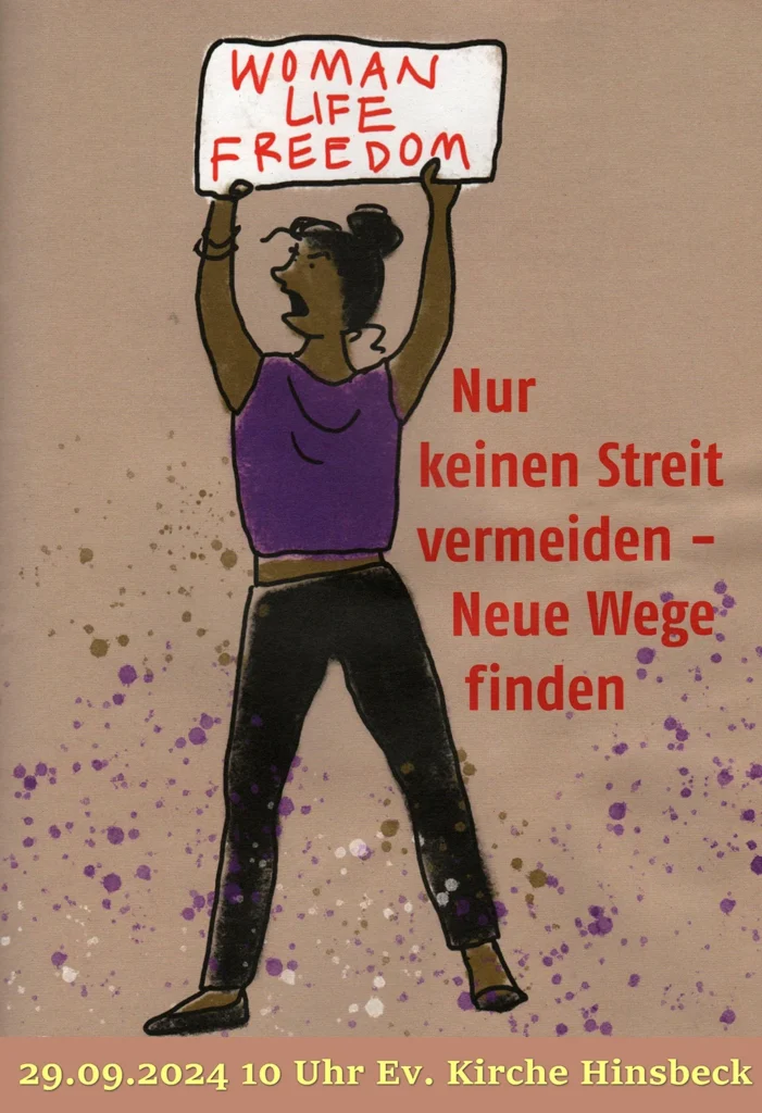 Eine Frau hält ein Plakat über den Kopf mit dem Text "Woman Life Freedom". Daneben der Text "Nur keinen Streit vermeiden - Neue Wege finden"